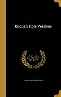 English Bible Versions (Hardcover) - Henry 1837 1909 Barker Photo
