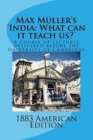 's 'India - What Can It Teach Us?': A Course of Lectures Delivered Before the University of Cambridge (Paperback) - Max Muller Photo