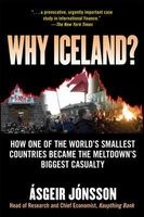 Why Iceland? - How One of the World's Smallest Countries Became the Meltdown's Biggest Casualty (Hardcover) - Asgeir Jonsson Photo