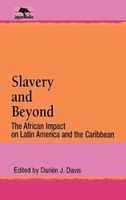 Slavery and Beyond - The African Impact on Latin America and the Caribbean (Hardcover) - Darien J Davis Photo