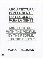 Architecture with the People, by the People, for the People - Yona Friedman (English, Spanish, Paperback) - Hans Ulrich Obrist Photo