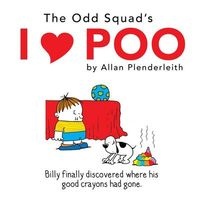The Odd Squad - I Love Poo (Hardcover) - Allan Plenderleith Photo