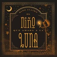 El Nino Que Amaba a la Luna (English, Spanish, Hardcover) - Rino Alaimo Photo
