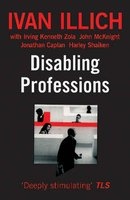 Disabling Professions (Paperback) - Ivan Illich Photo