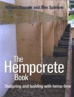 The Hempcrete Book - Designing and Building with Hemp-Lime (Paperback) - William Stanwix Photo