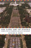 The Long Arc of Justice - Lesbian and Gay Marriage, Equality, and Rights (Hardcover, Revised) - Richard D Mohr Photo