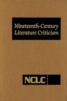 Nineteenth Century Literature Criticism - Excerpts from Criticism of the Works of Nineteenth-Century Novelists, Poets, Playwrights, Short-Story Writers, & Other Creative Writers (Hardcover, 329th) - Gale Photo