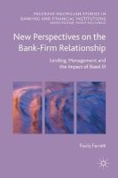 New Perspectives on the Bank-Firm Relationship 2016 - Lending, Management and the Impact of Basel III (Hardcover) - Paola Ferretti Photo