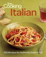  Italian - 200 Recipes for Authentic Italian Food (Paperback) - Fine Cooking Photo