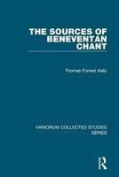 The Sources of Beneventan Chant (Hardcover, New Ed) - Thomas Forrest Kelly Photo