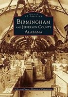 Birmingham and Jefferson County Alabama (Paperback) - Jefferson County Historical Commission Photo