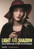 Light and Shadow - Dynamic Lighting Design for Studio Portrait Photography (Paperback) - Tony L Corbell Photo