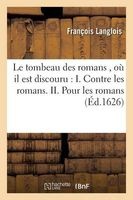 Le Tombeau Des Romans, Ou Il Est Discouru - I. Contre Les Romans. II. Pour Les Romans (French, Paperback) - Langlois F Photo