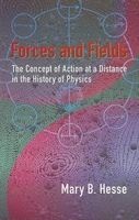 Forces and Fields - The Concept of Action at a Distance in the History of Physics (Paperback, Dover ed) - Mary B Hesse Photo