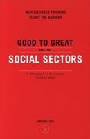 Good to Great and the Social Sectors - Why Business Thinking is Not the Answer (Paperback) - James C Collins Photo