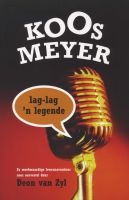 Koos Meyer: Lag-lag 'n Legende - Soos Oorvertel Deur  (Afrikaans, Paperback) - Deon Van Zyl Photo