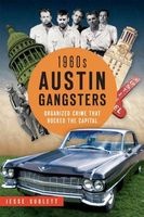 1960s Austin Gangsters - Organized Crime That Rocked the Capital (Paperback) - Jesse Sublett Photo