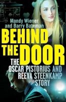Behind The Door - The Oscar Pistorius And Reeva Steenkamp Story (Paperback) - Mandy Wiener Photo