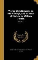 Works; With Remarks on His Writings, and a Sketch of His Life by William Jerdan; Volume 1 (Hardcover) - George 1593 1633 Herbert Photo