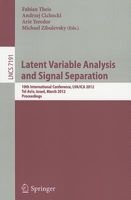 Latent Variable Analysis and Signal Separation - 10th International Conference, LVA/ICA 2012, Tel Aviv, Israel, March 12-15 2012 : Proceedings (Paperback, 2012) - Fabian J Theis Photo