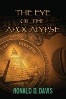 The Eye of the Apocalypse (Paperback) - Ronald D Davis Photo