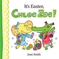 It's Easter, Chloe Zoe! (Hardcover) - Jane Smith Photo