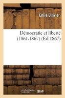 Democratie Et Liberte (1861-1867) (French, Paperback) - Ollivier E Photo
