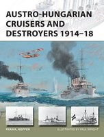 Austro-Hungarian Cruisers and Destroyers 1914-18 (Paperback) - Ryan K Noppen Photo