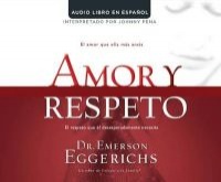 Amor y Respeto (Love and Respect) (MP3 format, CD) - Dr Emerson Eggerichs Photo