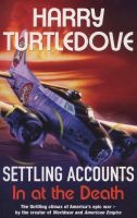 Settling Accounts - In at the Death (Paperback) - Harry Turtledove Photo