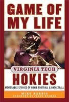 Game of My Life Virginia Tech Hokies - Memorable Stories of Hokie Football and Basketball (Hardcover) - Mike Harris Photo