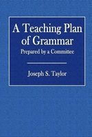 A Teaching Plan of Grammar (Paperback) - Joseph S Taylor Photo