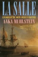 La Salle - Explorer of the North American Frontier (Paperback) - Anka Muhlstein Photo