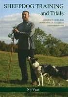 Sheepdog Training and Trials - A Complete Guide for Border Collie Handlers and Enthusiasts (Hardcover) - Nij Vyas Photo
