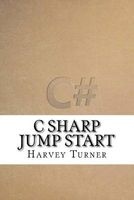 C Sharp Jump Start (Paperback) - Harvey Turner Photo