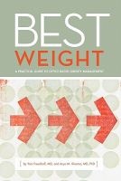 Best Weight - A Practical Guide to Office-Based Obesity Management (Paperback) - MD Yoni Freedhoff Photo