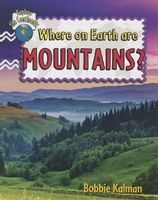 Where on Earth Are Mountains? (Hardcover) - Bobbie Kalman Photo