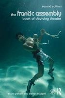 The Frantic Assembly Book of Devising Theatre (Paperback, 2nd Revised edition) - Scott Graham Photo