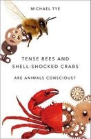 Tense Bees and Shell-Shocked Crabs - Are Animals Conscious? (Hardcover) - Michael Tye Photo