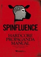 Spinfluence - The Hardcore Propaganda Manual for Controlling the Masses ... (Hardcover) - Nick Mcfarlane Photo