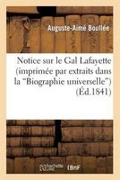 Notice Sur Le Gal Lafayette (Imprimee Par Extraits Dans La Biographie Universelle) (French, Paperback) - Boullee A A Photo