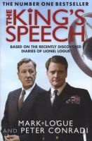 The King's Speech - Based on the Recently Discovered Diaries of Lionel Logue (Paperback) - Mark Logue Photo