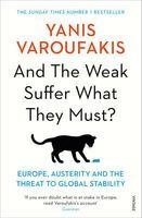 And the Weak Suffer What They Must? - Europe, Austerity and the Threat to Global Stability (Paperback) - Yanis Varoufakis Photo