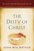 The Deity of Christ - A John MacArthur Study Series (Paperback) - John F Macarthur Photo