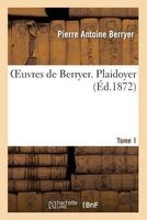 Oeuvres de Berryer. Tome 1 Plaidoyer (French, Paperback) - Berryer P Photo