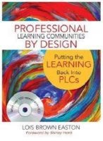 Professional Learning Communities by Design - Putting the Learning Back into PLCs (Paperback) - Lois E Brown Easton Photo