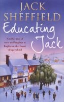 Educating Jack (Paperback) - Jack Sheffield Photo