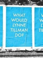 What Would  Do? (Paperback) - Lynne Tillman Photo