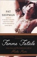 Femme Fatale - Love, Lies, and the Unknown Life of Mata Hari (Paperback) - Pat Shipman Photo