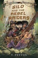 Silo and the Rebel Raiders (Hardcover) - V Peyton Photo